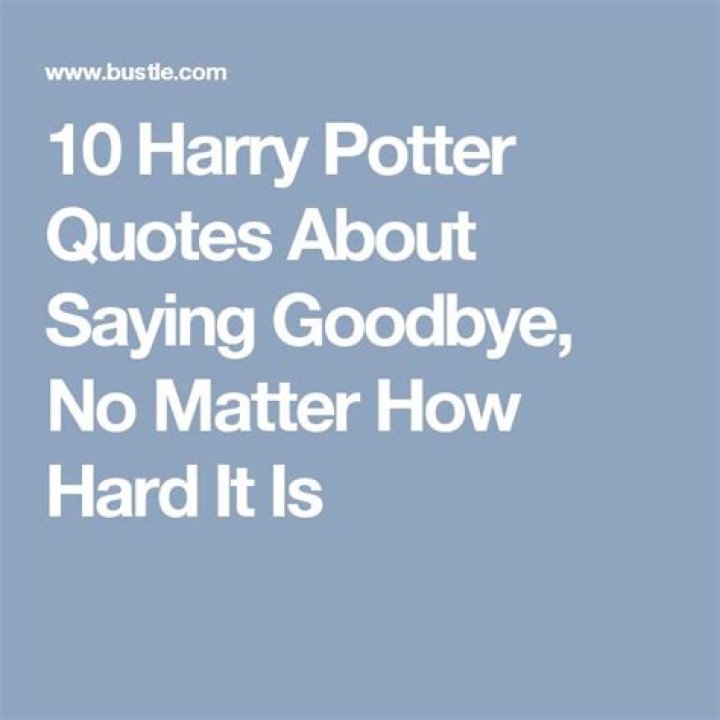 10 Harry Potter Quotes About Saying Goodbye, No Matter How Hard It Is