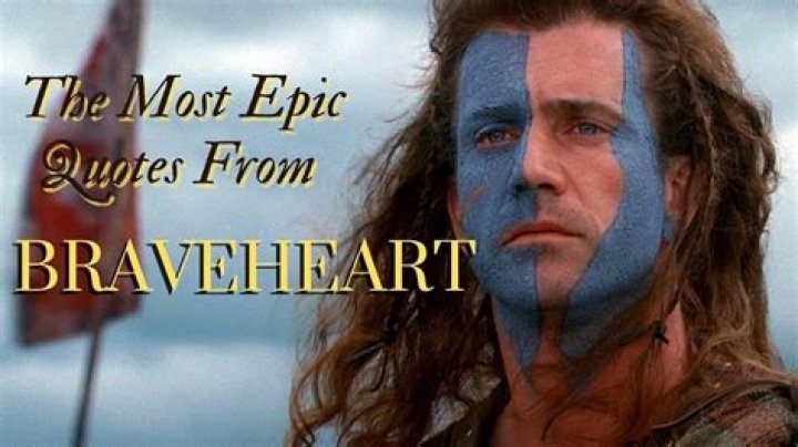 11 Famous 'Braveheart' Quotes - Biography