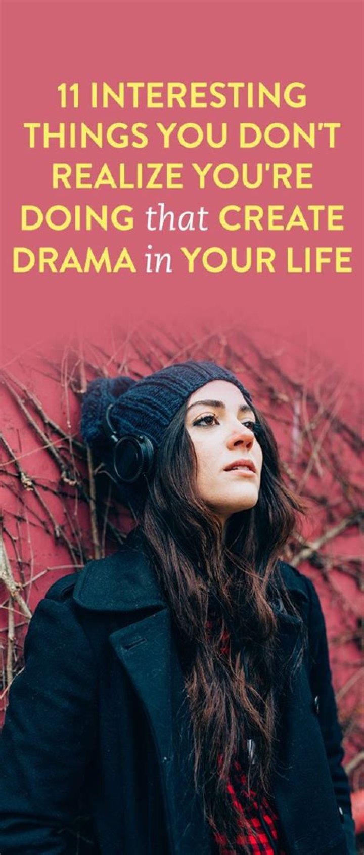 11 Interesting Things You Don’t Realize You’re Doing That Create Drama In Your Life