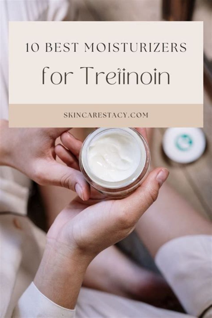 13 Best Moisturizers to Use with Tretinoin Cream to Combat Dryness And Dullness