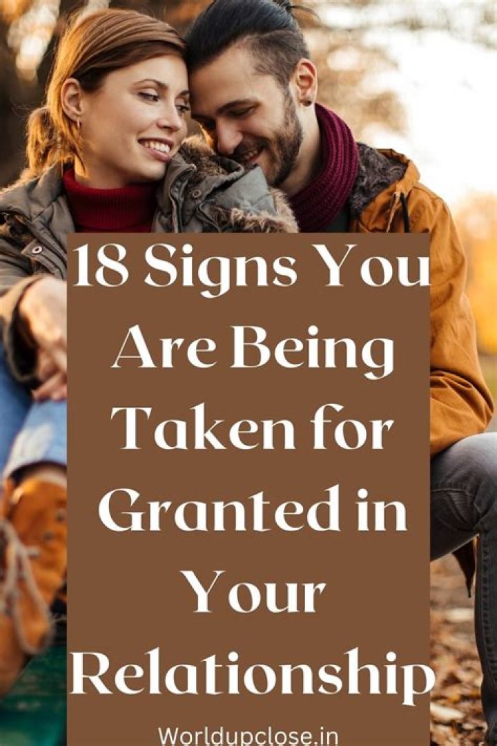 13 Signs You're Being Taken For Granted In Your Relationship