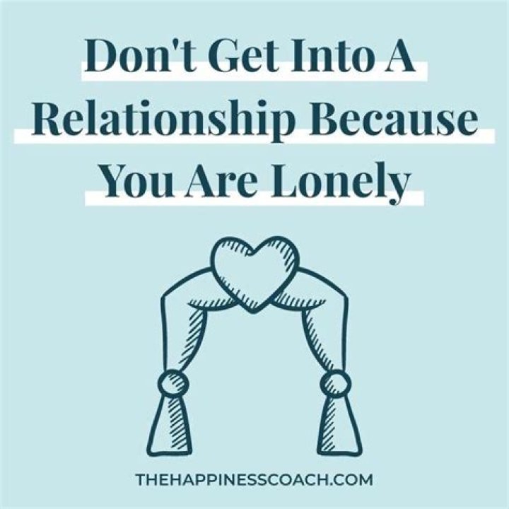 5 Signs You're Only Getting Into A Relationship Because You're Lonely
