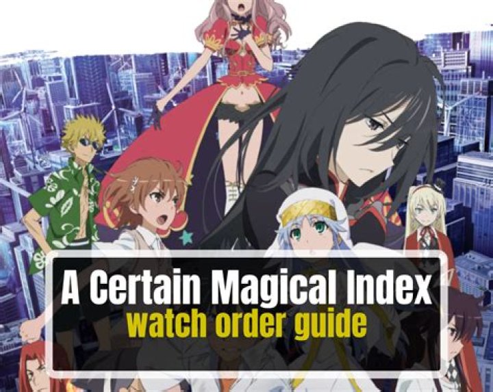 A Certain Magical Index Watch Order: The Prefect Order To Understand The Story