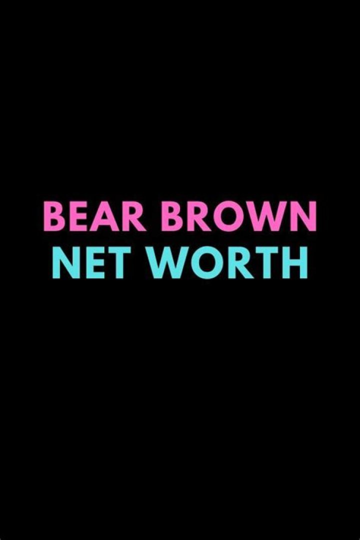 Bear Brown Net Worth 2024