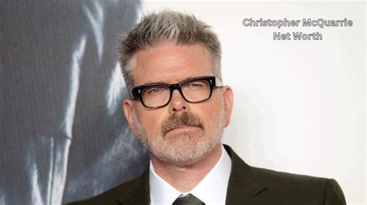 Christopher Mcquarrie Net Worth 2024