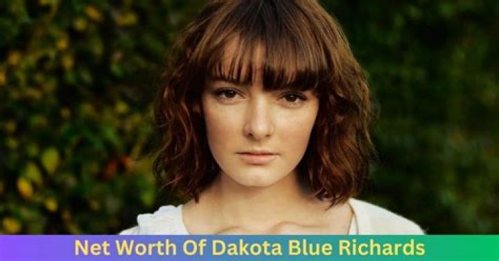 Dakota Blue Richards Net Worth 2024