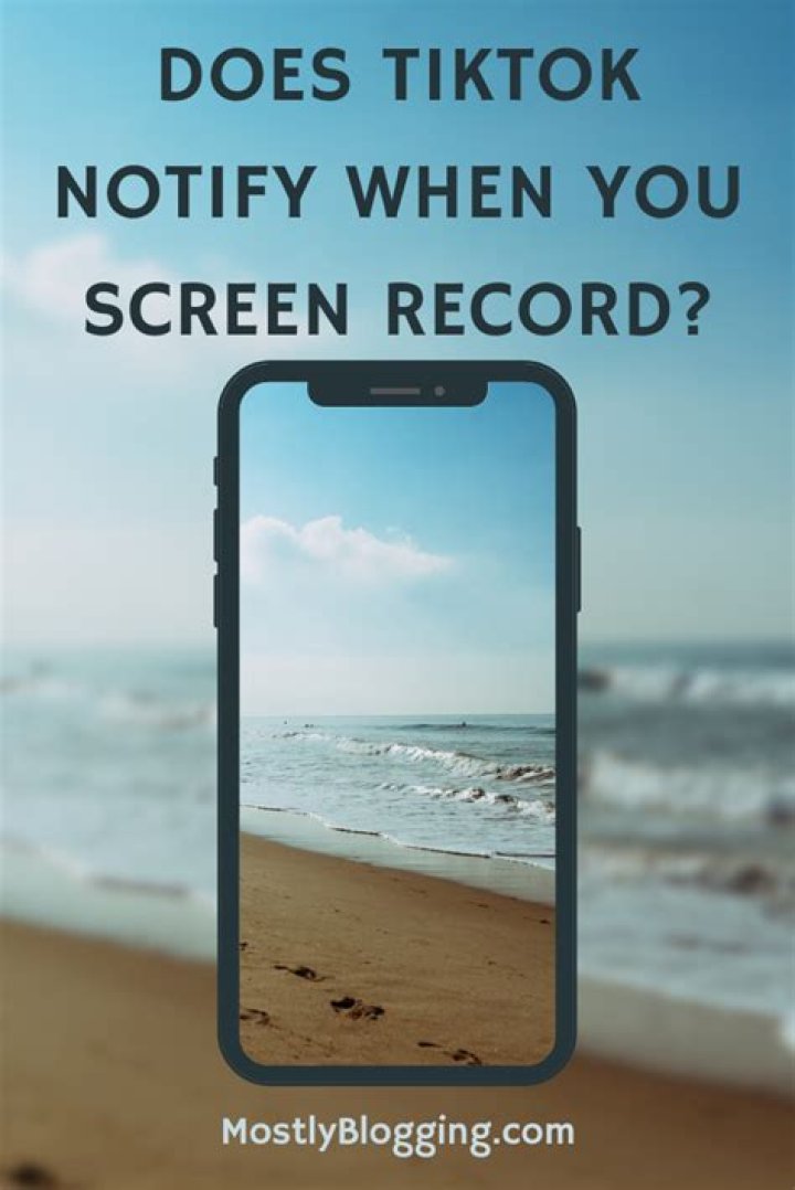 Does TikTok Notify When You Screen Record Or Save?