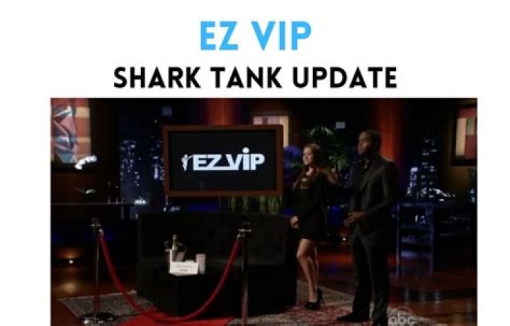 EZ VIP Shark Tank Net Worth 2024