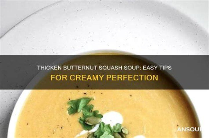 How do you make butternut squash soup thicker?