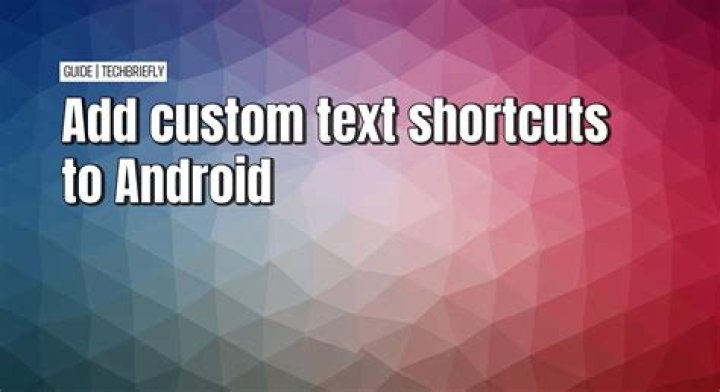 How to add custom text shortcuts to android