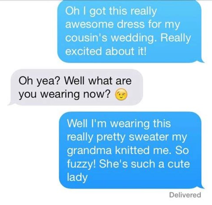 How To Get Someone To Stop Sexting You, Because Mentioning Your Grandmother Is A Surefire Way To Shut Premature Sexts Down