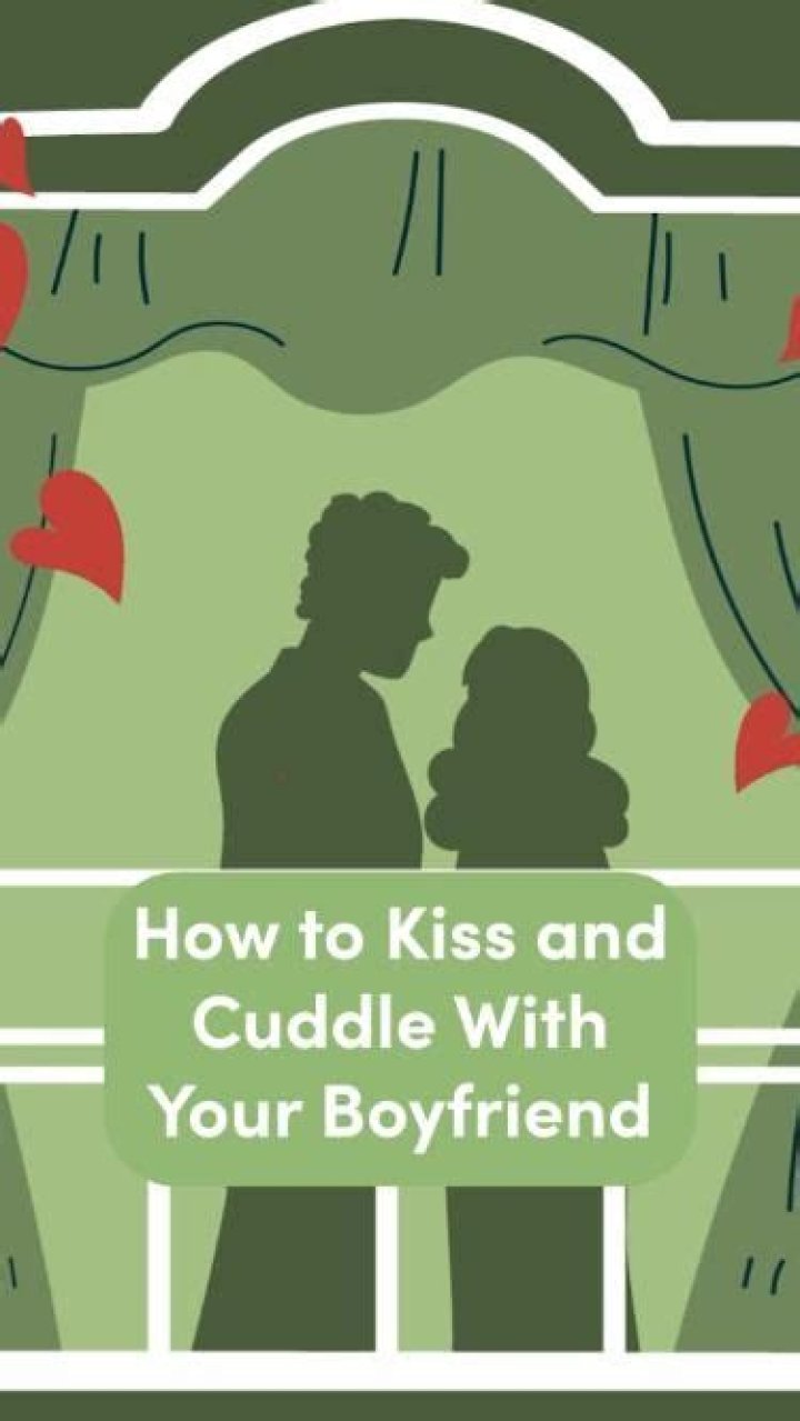 How to kiss and cuddle with your boyfriend