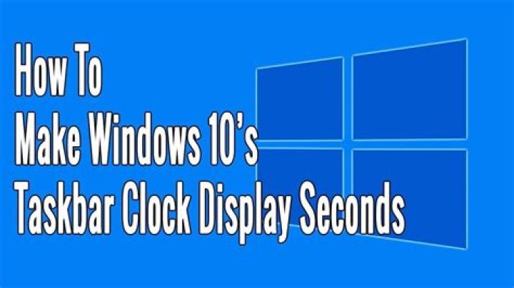 How to make windows 10’s taskbar clock display seconds