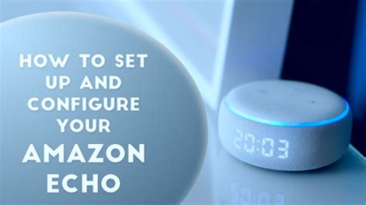 How to set up and configure your amazon echo
