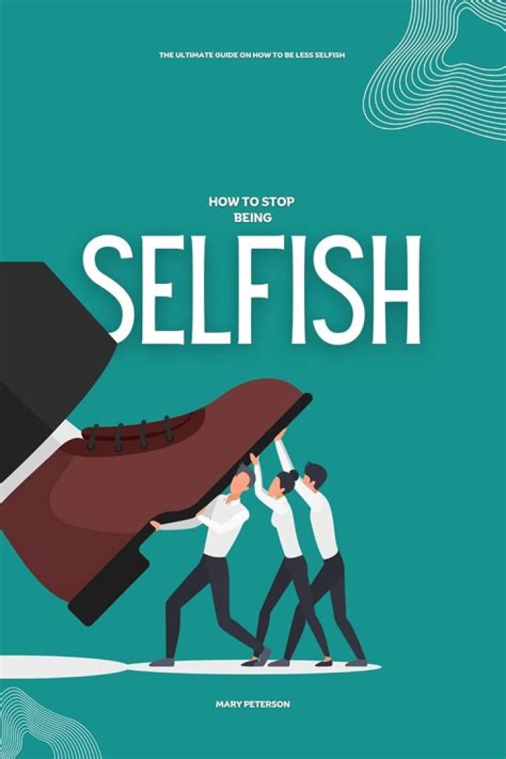 How to stop being selfish