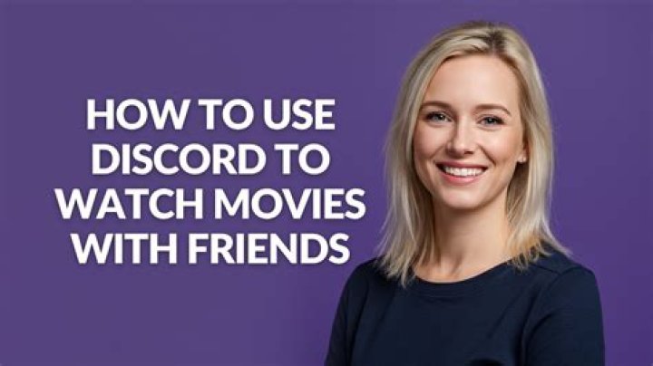 How to Use Discord to Watch Movies with Friends