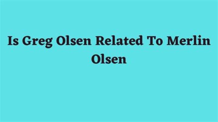 Is Greg Olsen Related To Merlin Olsen? All To Know About the Dynamic