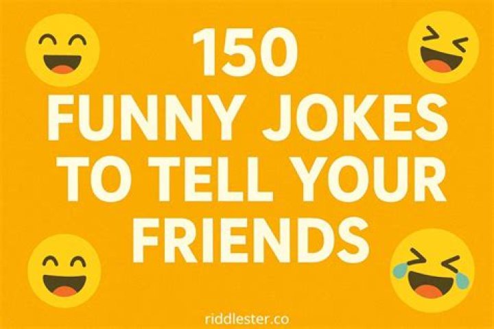 Jokes To Tell Your Friends To Make Them Laugh