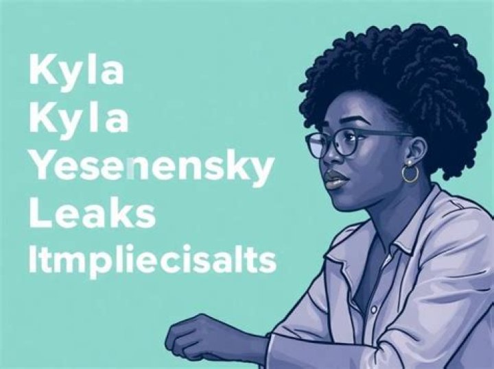 Kyla Yesenosky Leaks: The Complete Guide To Understanding The Controversy