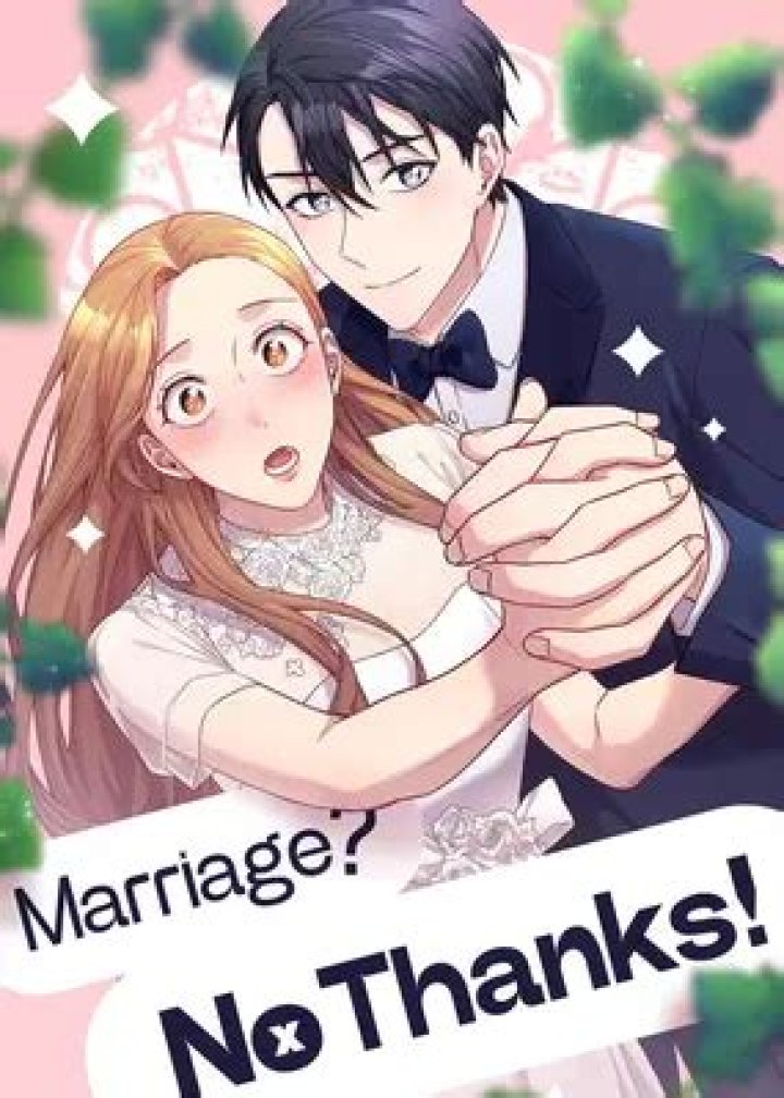 Marriage? No Thanks! Chapter 27: Release Date, Spoilers & Where to Read