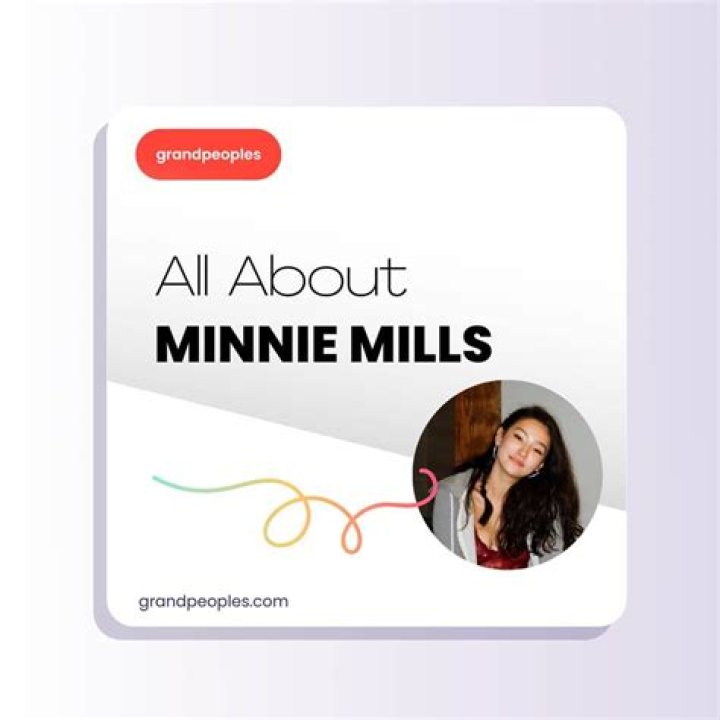Minnie Mills Biography, Wiki, Age, Height, Boyfriend, Parents, Ethnicity