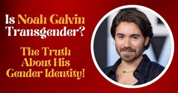 Noah Galvin Transgender: Understanding His Journey And Impact
