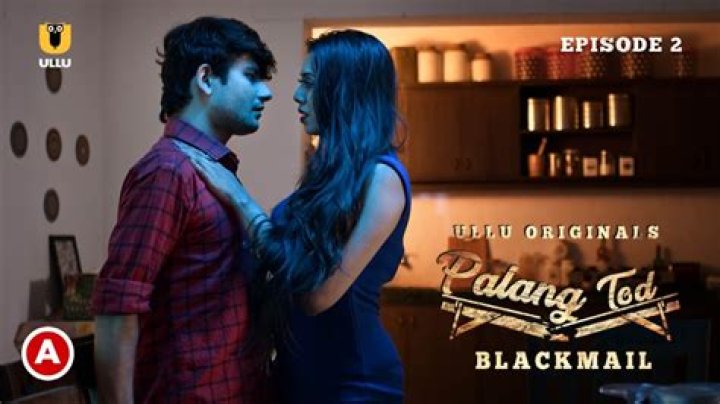 Palang Tod (Blackmail) Ullu Web Series Episodes