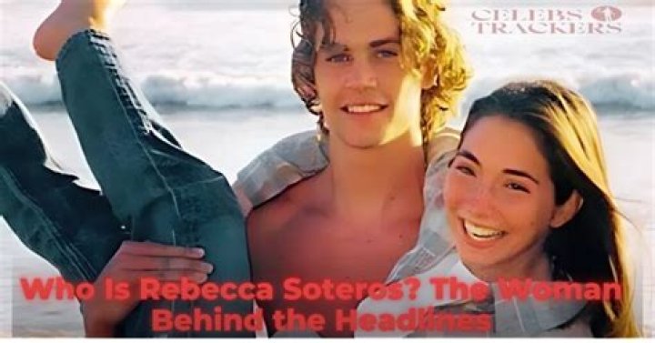 Rebecca Soteros: The Life And Legacy Of Paul Walker's First Love