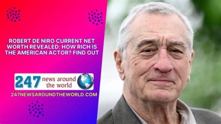 Robert De Niro Net Worth 2024