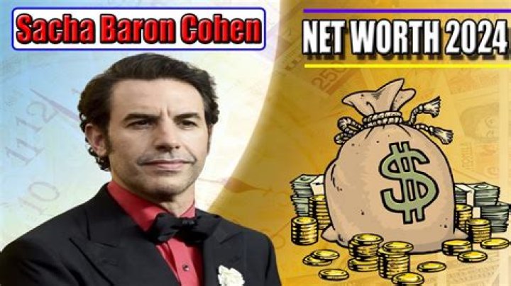 Sacha Baron Cohen Net Worth 2024