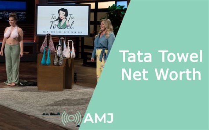 Tata Towel Net Worth 2024