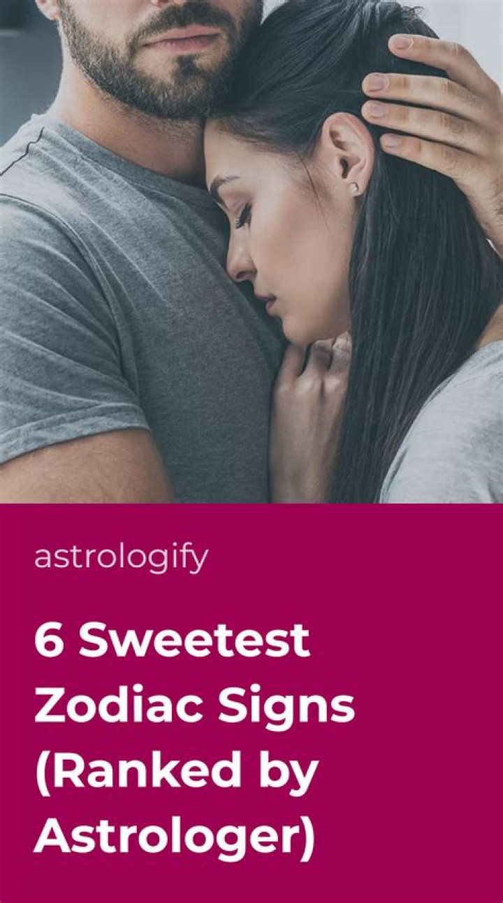 The Sweetest Zodiac Signs, According To An Astrologer