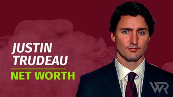 Trudeau Net Worth: An In-Depth Analysis Of The Canadian Prime Minister's Wealth
