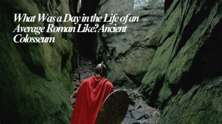 What Was a Day in the Life of an Average Roman Like?