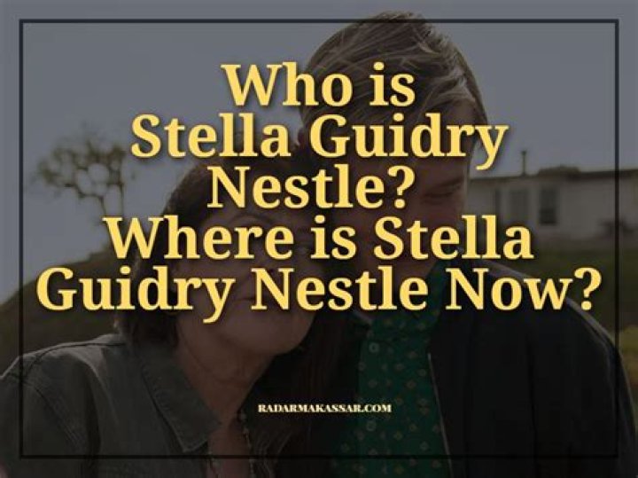 Where is Stella Guidry Nestle Now?