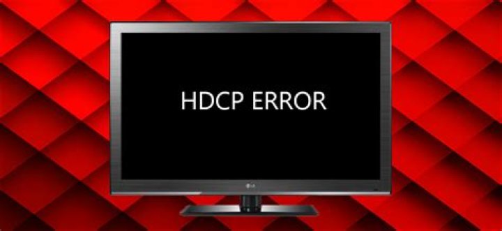 Why HDCP Causes Errors on Your HDTV, and How to Fix It