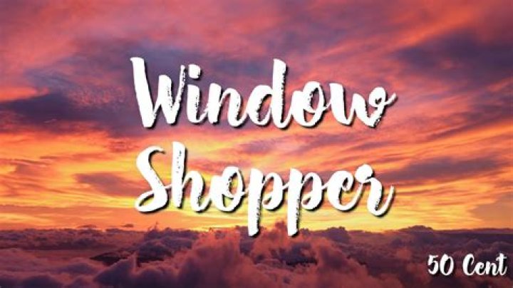 Window Shopper Lyrics - Window Shopper Translations