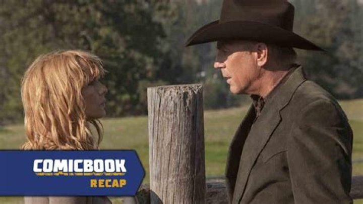 Yellowstone Recap With Spoilers: 
